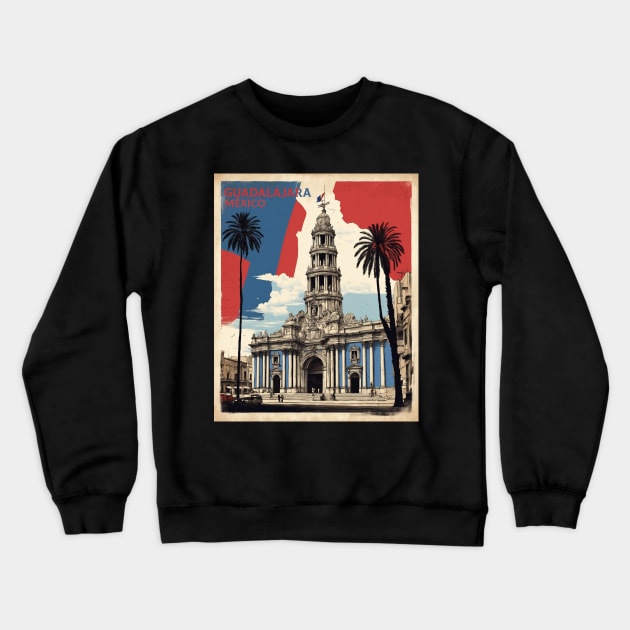 Guadalajara Mexico Vintage Poster Tourism Crewneck Sweatshirt by TravelersGems